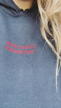 Load image into Gallery viewer, L&P "How Could I Forget You?" Hoodie
